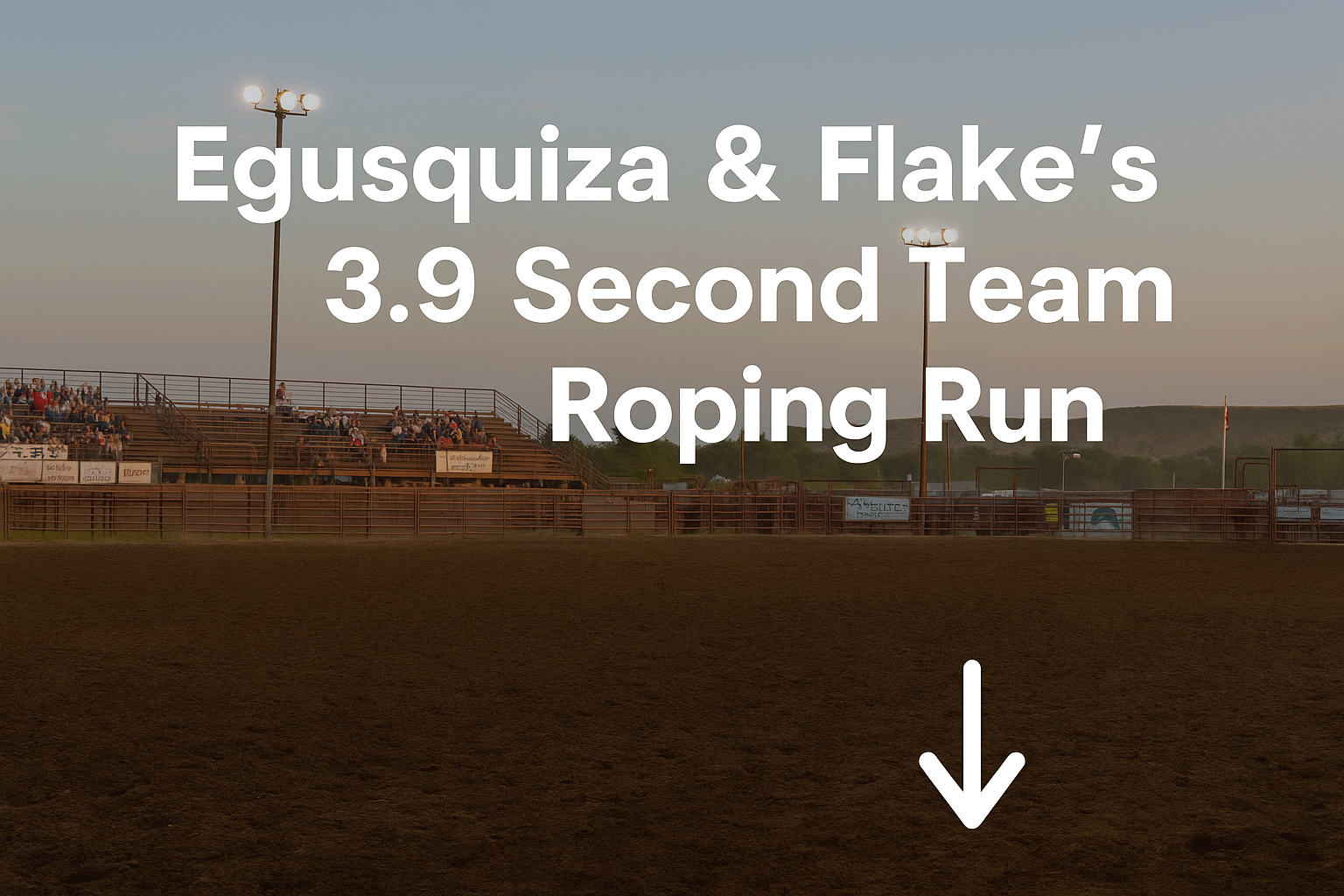 Egusquiza & Flake 3.9 Second Team Roping Run at Mountain Valley Stampede – Rodeo Arena Background